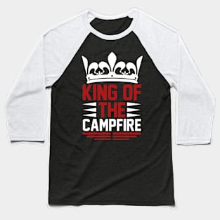 King Of The Campfire T Shirt For Women Men Baseball T-Shirt